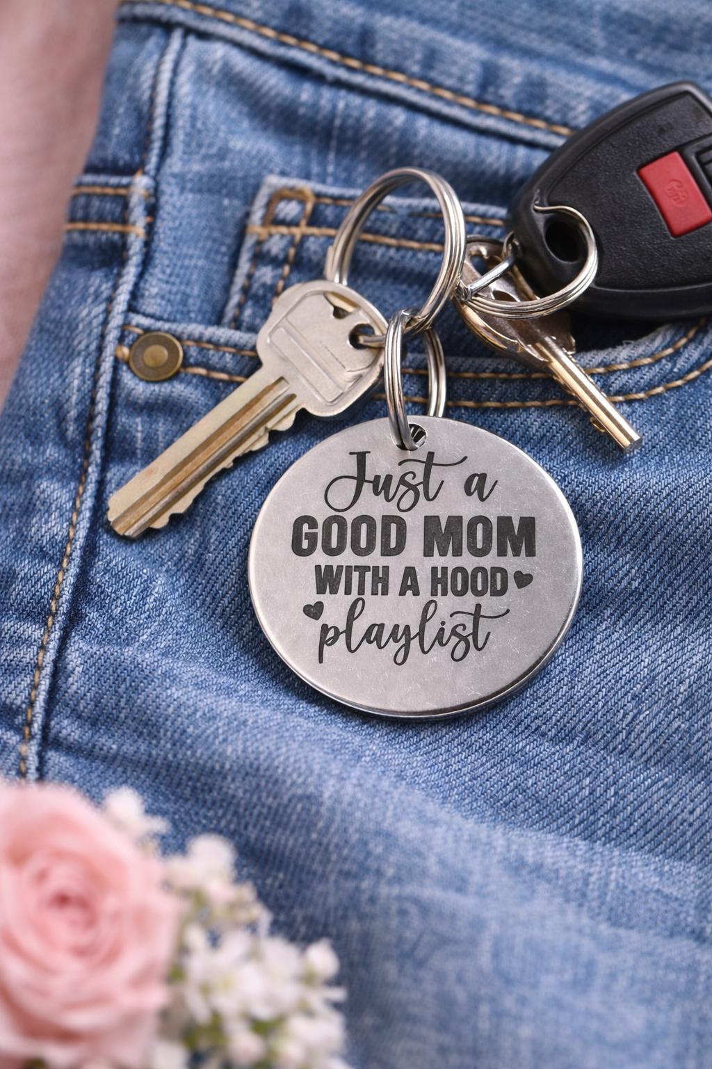 Funny Mother’s Day Keychain for Mom, Gift for Mom from Kids Husband, Just a Good Mom with a Hood Playlist, Mom Gift Idea