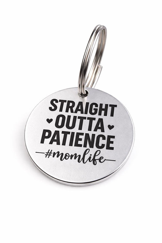 Straight Outta Patience Keychain, Mom Life Gift, Sarcastic Mom Keyring, Funny Parenting Gift, Relatable Mom Humor Present